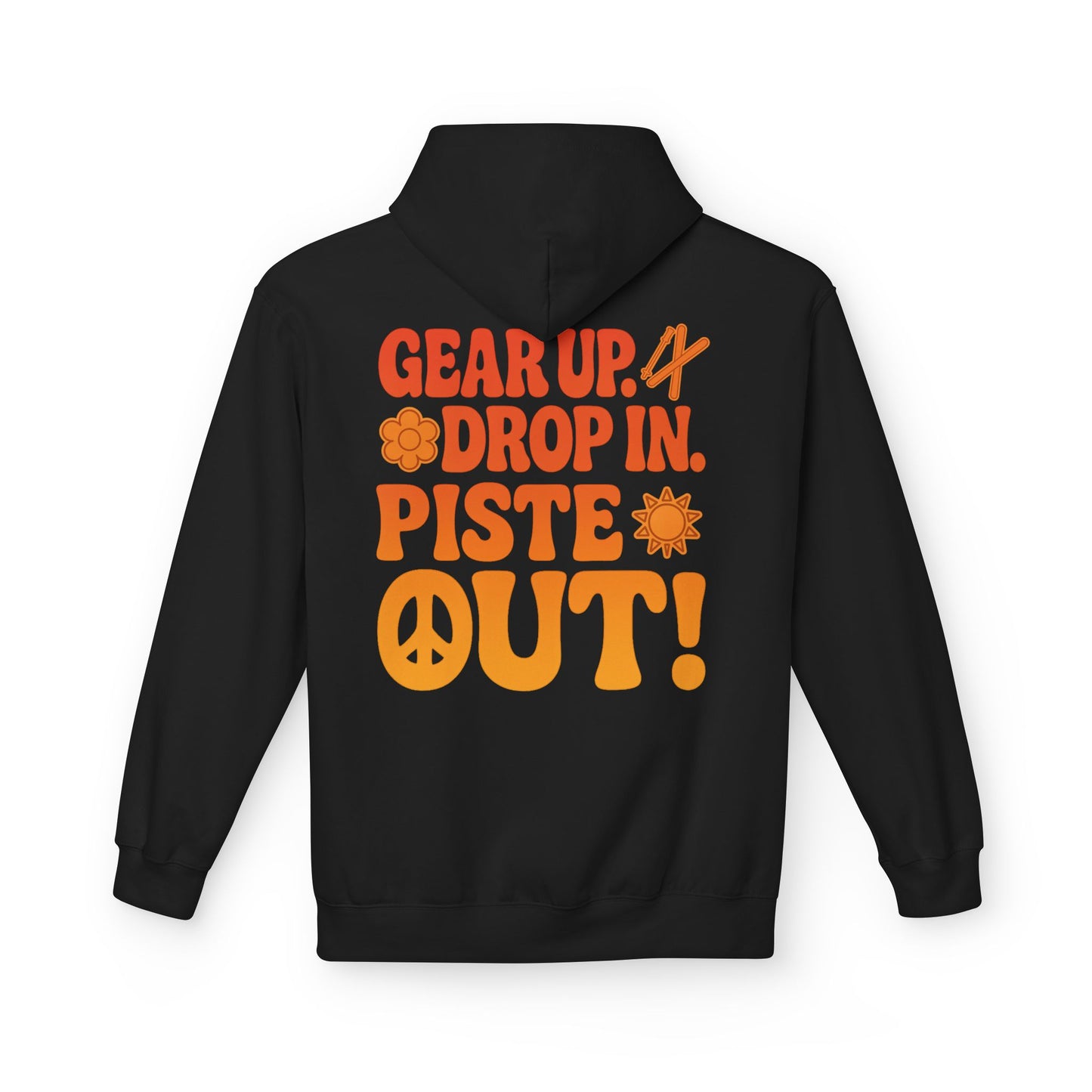 Back of black hoodie with large retro orange “Gear Up. Drop In. Piste Out!” slogan print