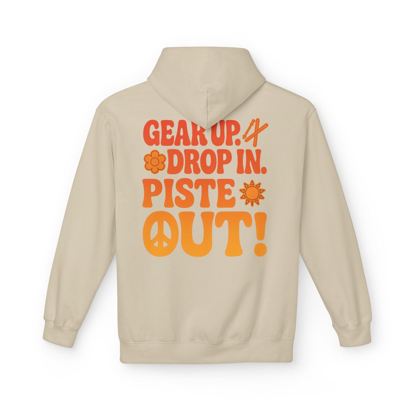 Back of cream hoodie with large retro orange “Gear Up. Drop In. Piste Out!” slogan print