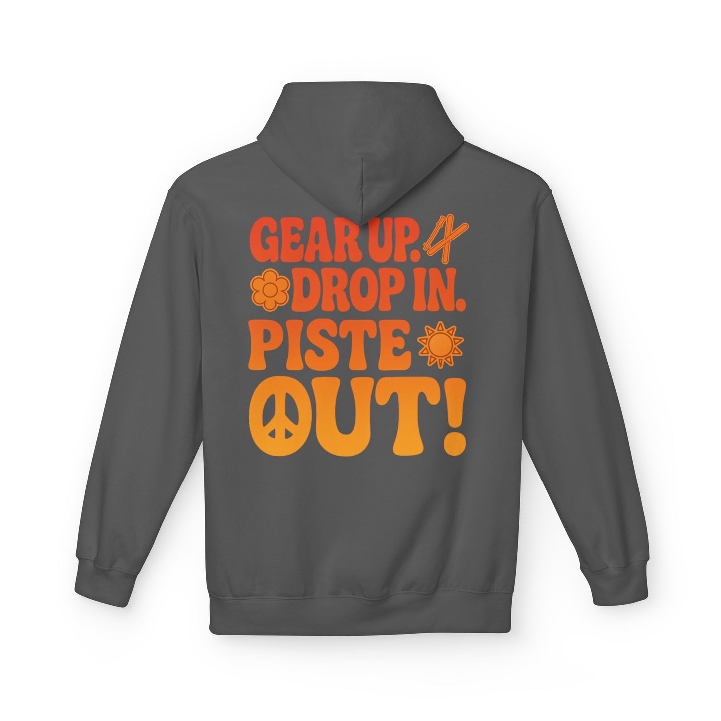 Back of charcoal hoodie with large retro orange “Gear Up. Drop In. Piste Out!” slogan print
