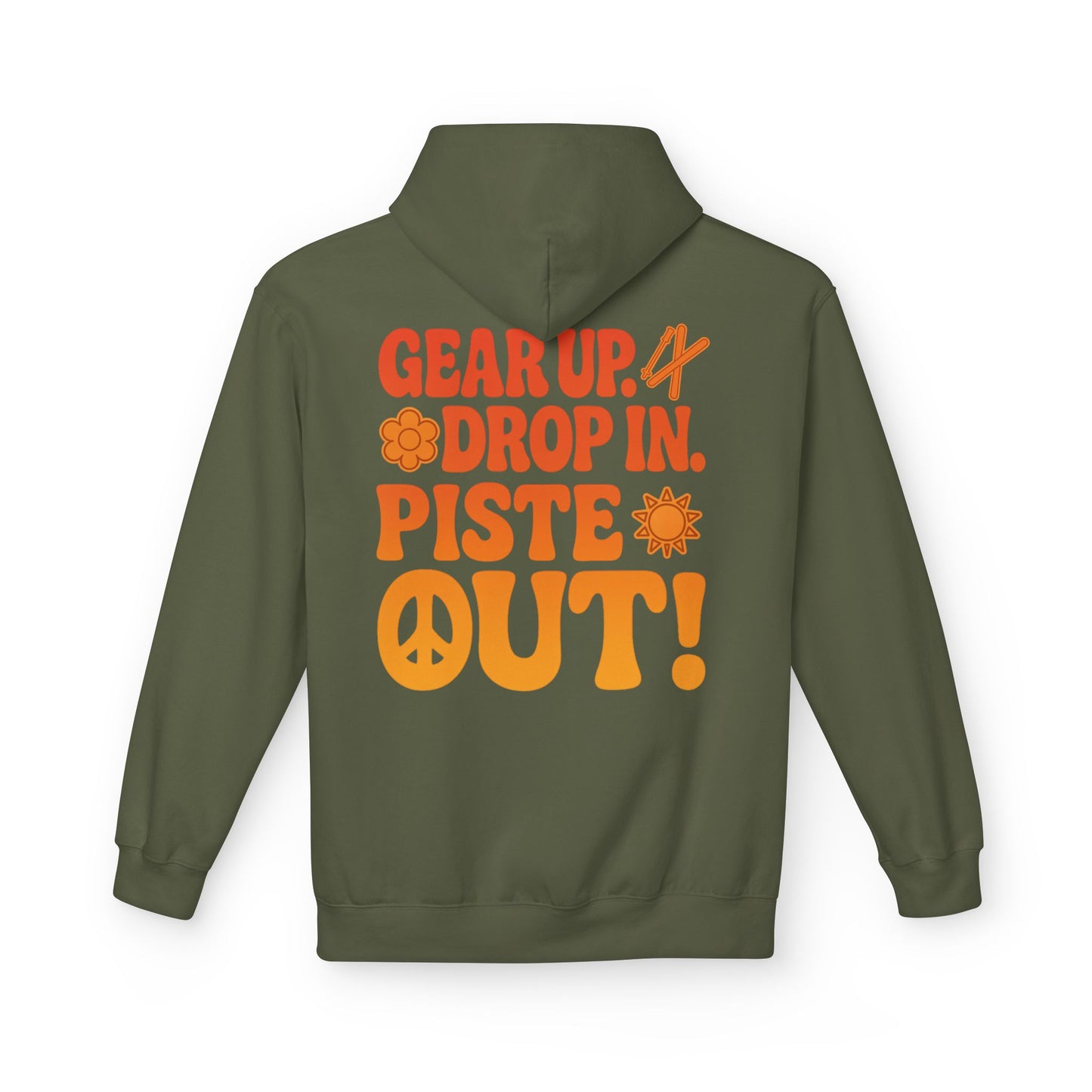 Back of olive green hoodie with large retro orange “Gear Up. Drop In. Piste Out!” slogan print