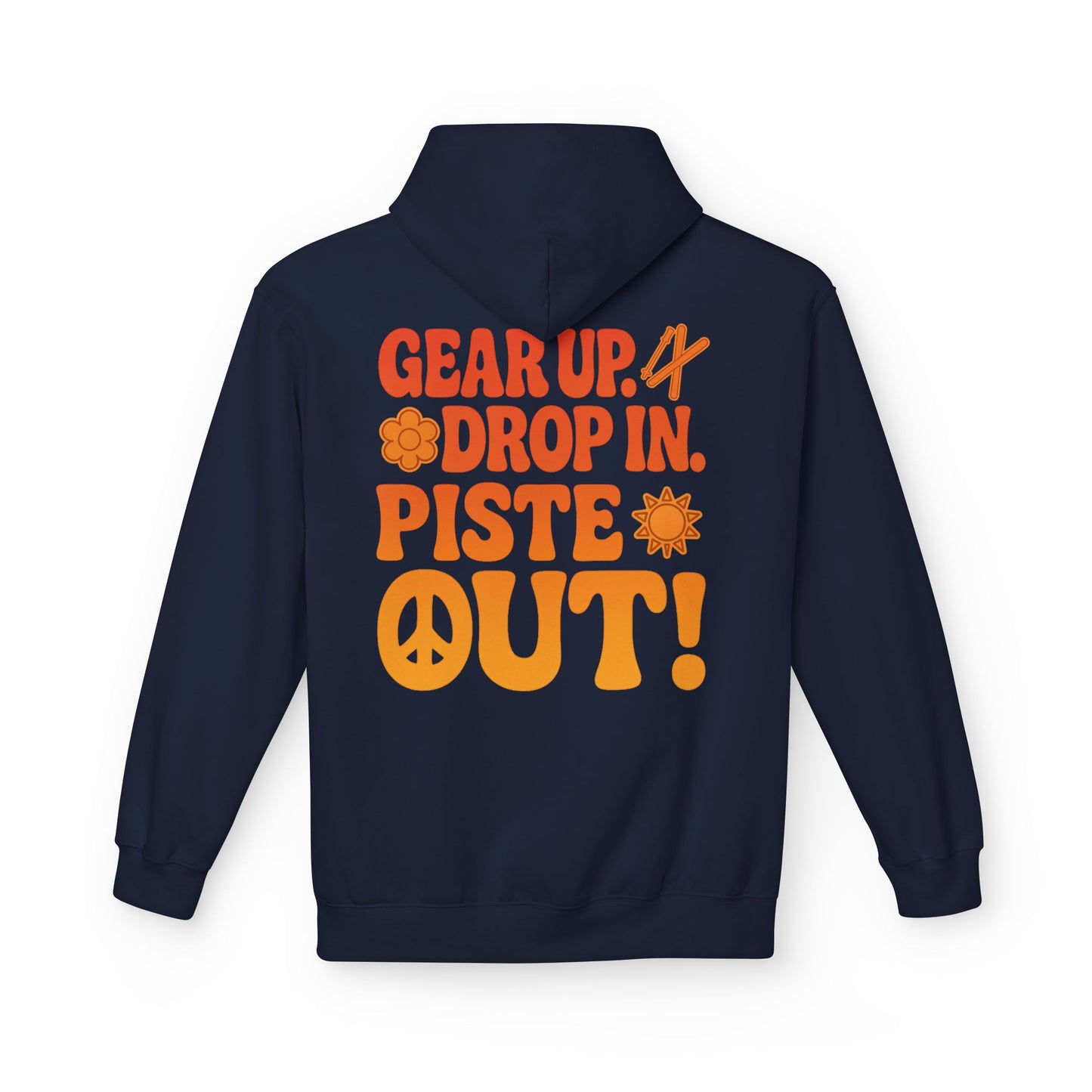 Back of navy hoodie with large retro orange “Gear Up. Drop In. Piste Out!” slogan print