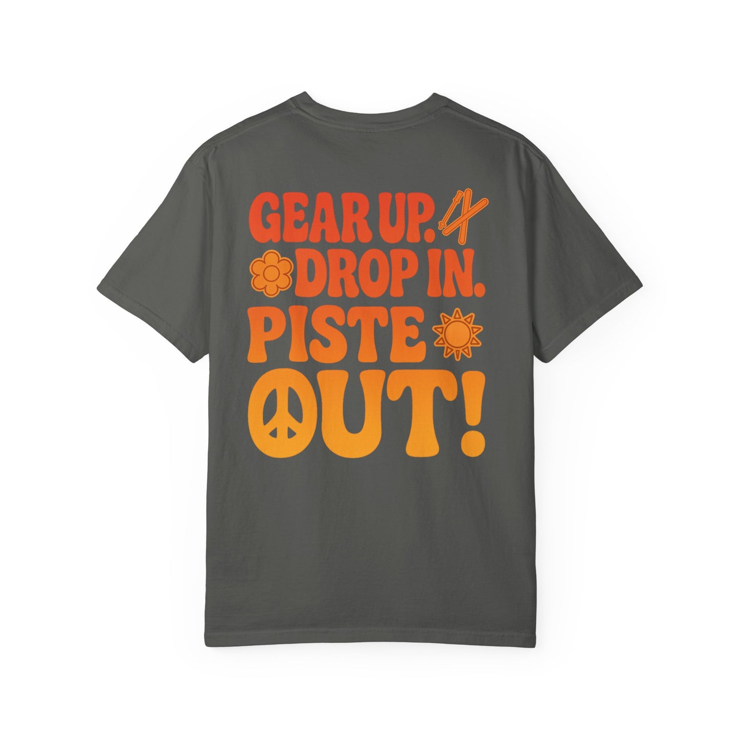 Back of charcoal tee with large retro orange “Gear Up. Drop In. Piste Out!” slogan print