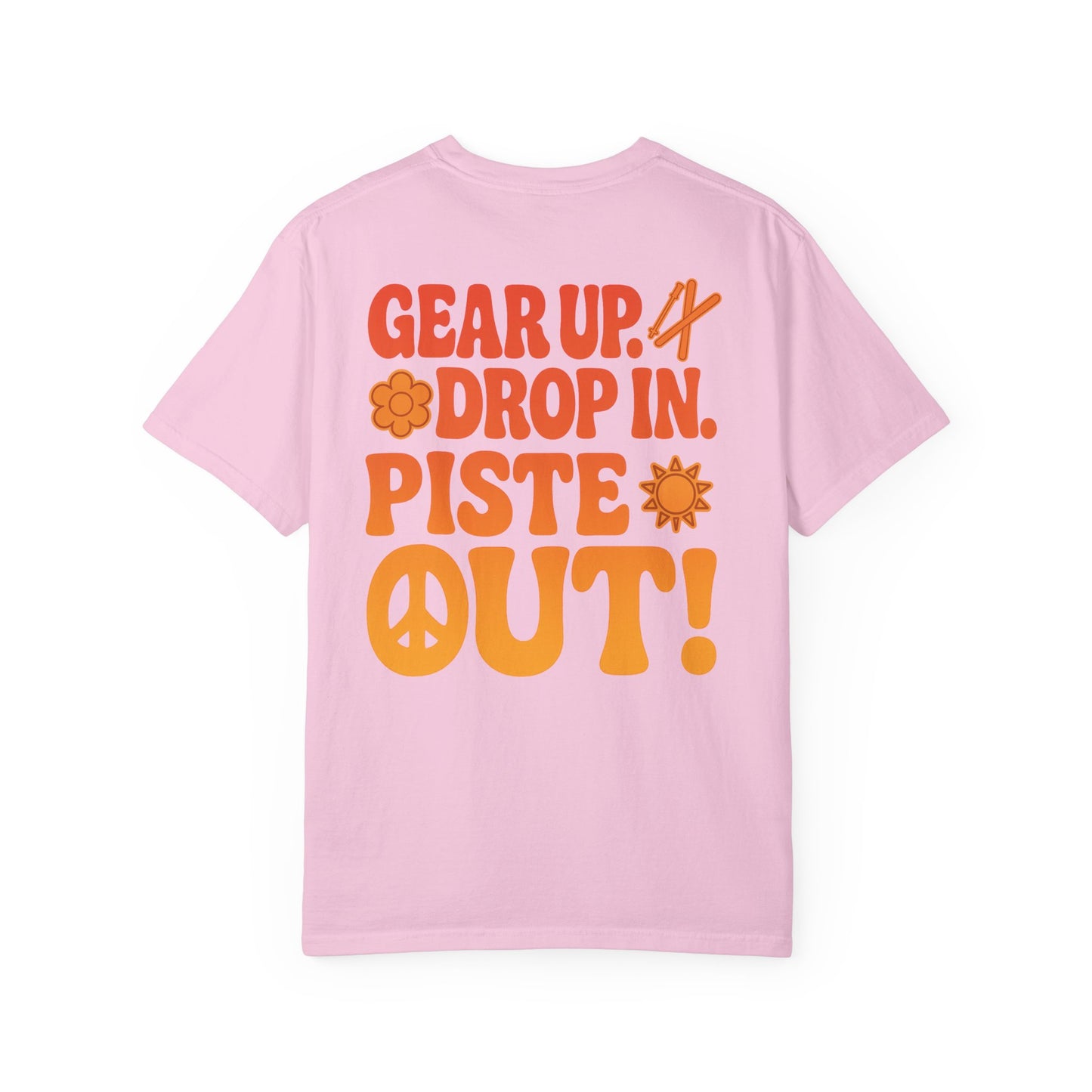 Back of pink tee with large retro orange “Gear Up. Drop In. Piste Out!” slogan print