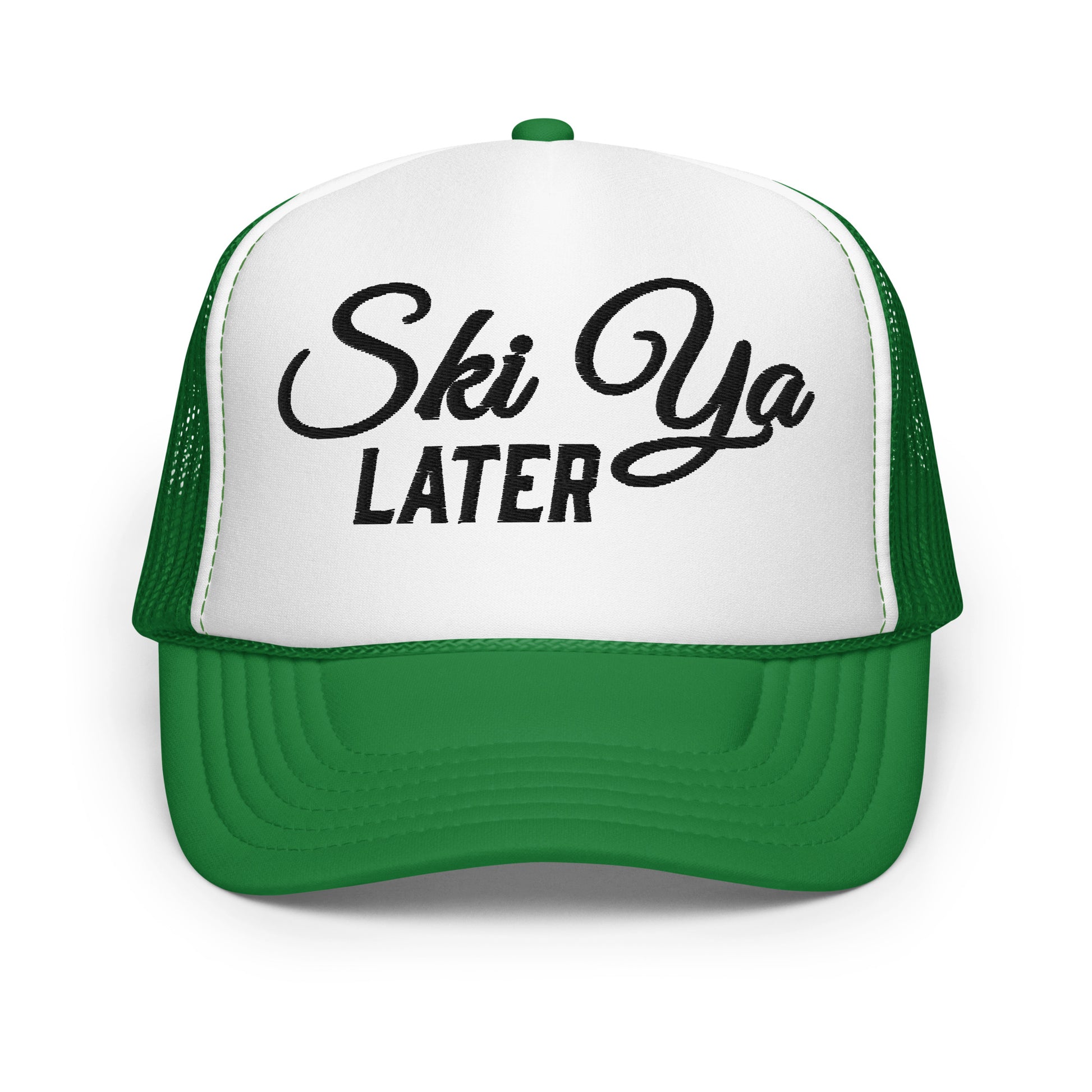 Green Circle Ski Ya Later trucker hat front view with black embroidered lettering on a white foam front and green brim.
