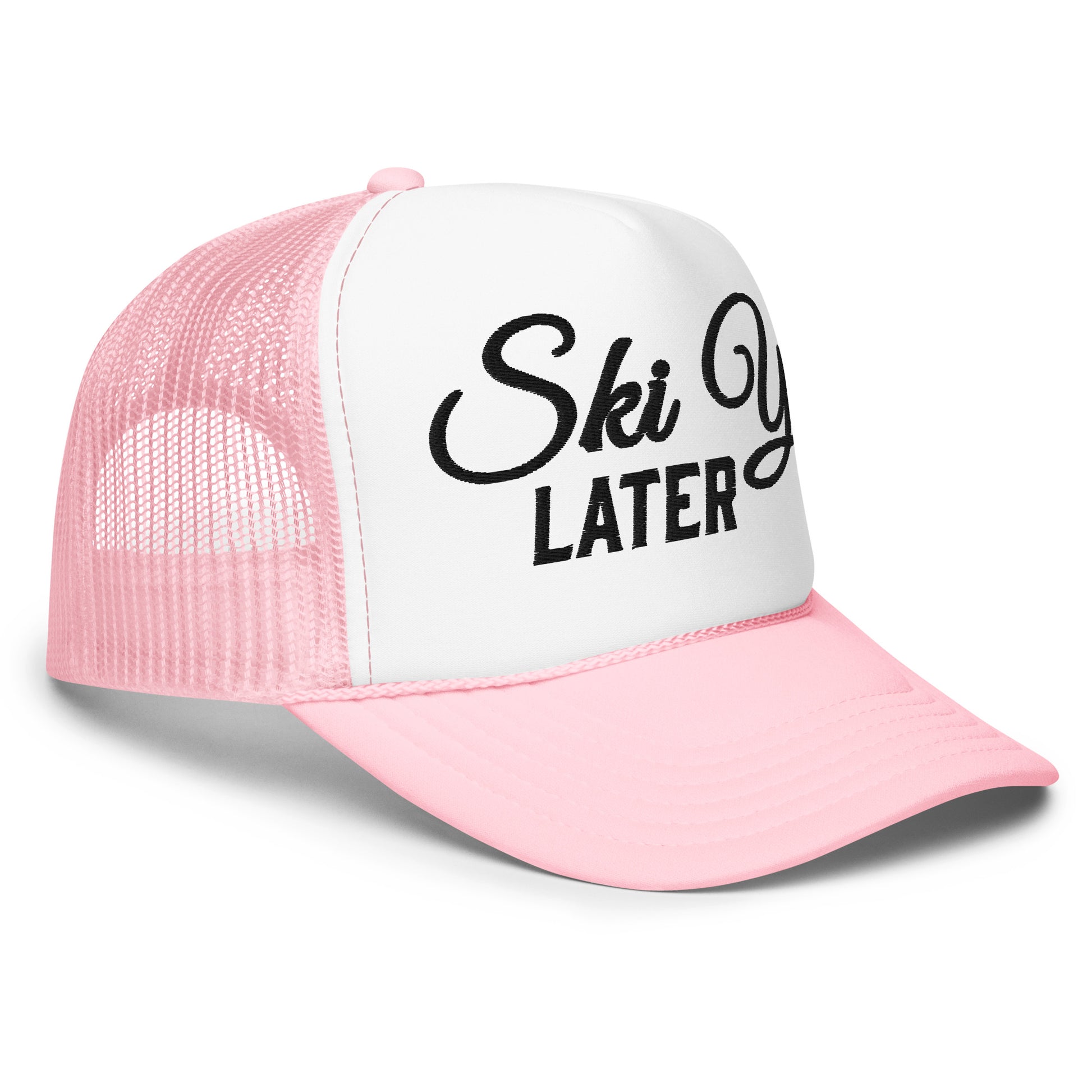 Pink Ski Ya Later trucker hat angled side view with black embroidered graphic, white foam front, pink mesh sides, and pink brim.