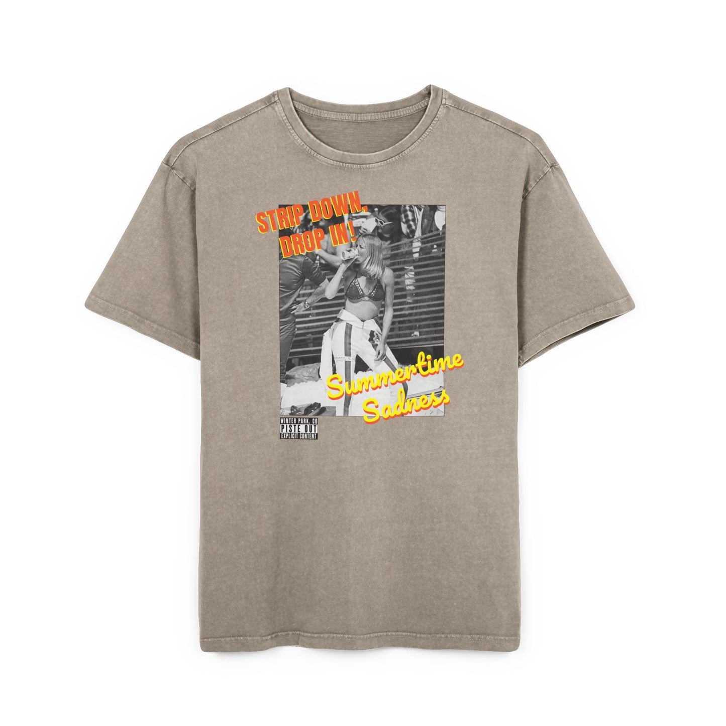 Front of faded taupe tee featuring vintage bikini skier, drinking a beer with orange “Strip Down, Drop In” text and yellow “Summertime Sadness” text